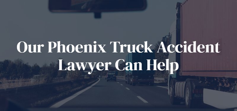 phoenix truck accident lawyer